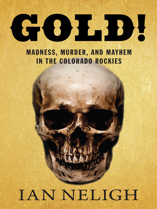Title details for Gold! by Ian Neligh - Available